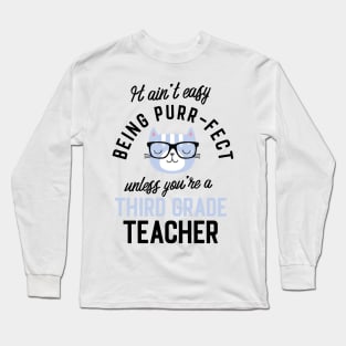 Third Grade Teacher Cat Gifts for Cat Lovers - It ain't easy being Purr Fect Long Sleeve T-Shirt